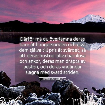 Picture 05 - Jeremia 18:21 SV1917 - Därför må du överlämna deras barn åt - Bible Verse Picture