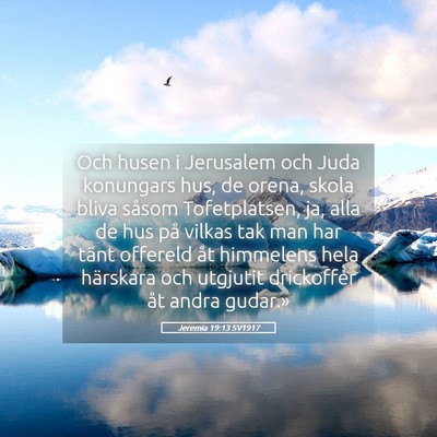 Picture 05 - Jeremia 19:13 SV1917 - Och husen i Jerusalem och Juda konungars hus, de - Bible Verse Picture