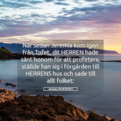 Picture 05 - Jeremia 19:14 SV1917 - När sedan Jeremia kom igen från Tofet, dit - Bible Verse Picture
