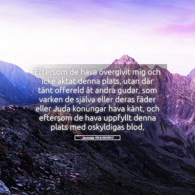Picture 05 - Jeremia 19:4 SV1917 - Eftersom de hava övergivit mig och icke aktat - Bible Verse Picture