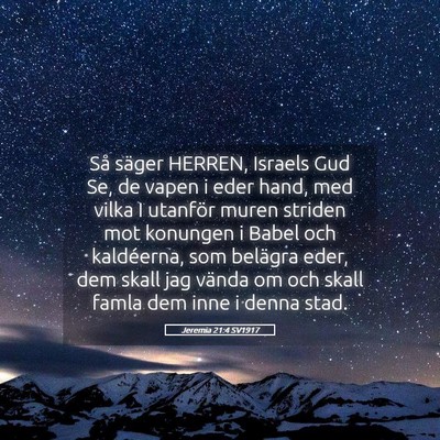 Picture 05 - Jeremia 21:4 SV1917 - Så säger HERREN, Israels Gud Se, de vapen i - Bible Verse Picture