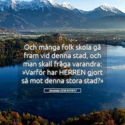 Picture 05 - Jeremia 22:8 SV1917 - Och många folk skola gå fram vid denna stad, - Bible Verse Picture