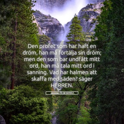 Picture 05 - Jeremia 23:28 SV1917 - Den profet som har haft en dröm, han må - Bible Verse Picture