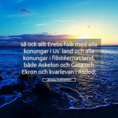 Picture 05 - Jeremia 25:20 SV1917 - så ock allt Erebs folk med alla konungar i Us' - Bible Verse Picture