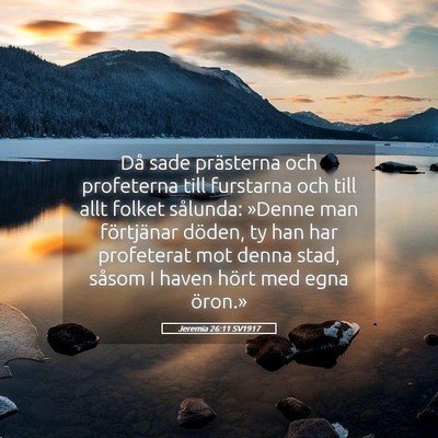 Picture 05 - Jeremia 26:11 SV1917 - Då sade prästerna och profeterna till furstarna - Bible Verse Picture