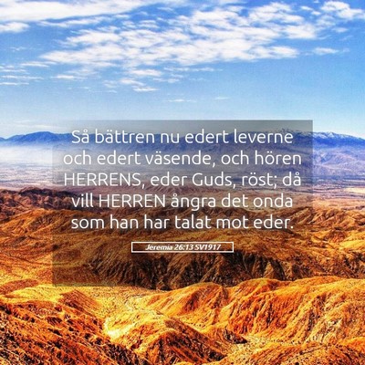 Picture 05 - Jeremia 26:13 SV1917 - Så bättren nu edert leverne och edert väsende, - Bible Verse Picture