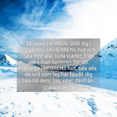 Picture 05 - Jeremia 26:2 SV1917 - Så säger HERREN: Ställ dig i förgården till - Bible Verse Picture