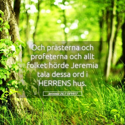 Picture 05 - Jeremia 26:7 SV1917 - Och prästerna och profeterna och allt folket - Bible Verse Picture