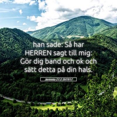 Picture 05 - Jeremia 27:2 SV1917 - han sade: Så har HERREN sagt till mig: Gör dig - Bible Verse Picture