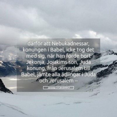 Picture 05 - Jeremia 27:20 SV1917 - därför att Nebukadnessar, konungen i Babel, - Bible Verse Picture