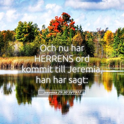 Picture 05 - Jeremia 29:30 SV1917 - Och nu har HERRENS ord kommit till Jeremia, han - Bible Verse Picture