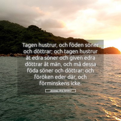 Picture 05 - Jeremia 29:6 SV1917 - Tagen hustrur, och föden söner och döttrar; - Bible Verse Picture