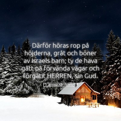 Picture 05 - Jeremia 3:21 SV1917 - Därför höras rop på höjderna, gråt och - Bible Verse Picture
