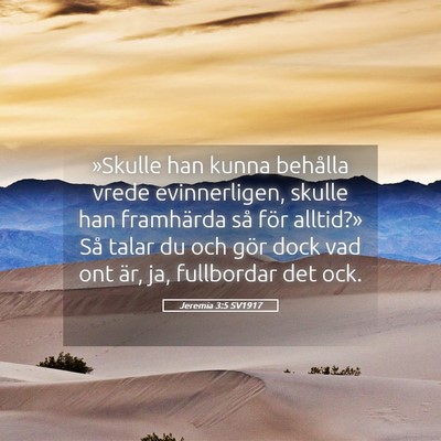 Picture 05 - Jeremia 3:5 SV1917 - »Skulle han kunna behålla vrede evinnerligen, - Bible Verse Picture