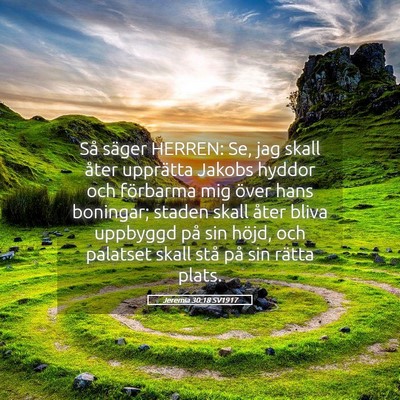 Picture 05 - Jeremia 30:18 SV1917 - Så säger HERREN: Se, jag skall åter upprätta - Bible Verse Picture