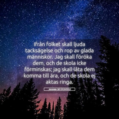 Picture 05 - Jeremia 30:19 SV1917 - Ifrån folket skall ljuda tacksägelse och rop av - Bible Verse Picture