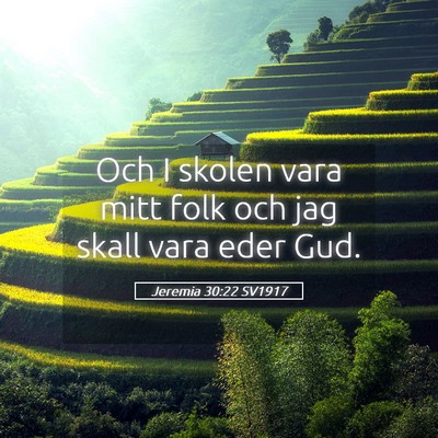 Picture 05 - Jeremia 30:22 SV1917 - Och I skolen vara mitt folk och jag skall vara - Bible Verse Picture