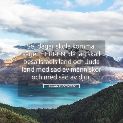 Picture 05 - Jeremia 31:27 SV1917 - Se, dagar skola komma, säger HERREN, då jag - Bible Verse Picture