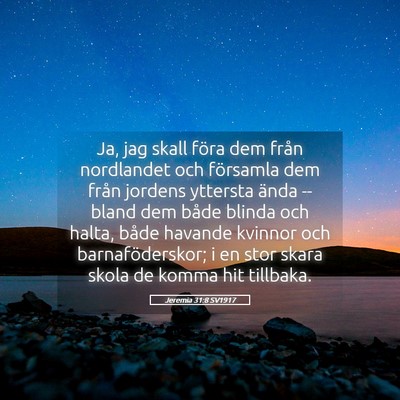 Picture 05 - Jeremia 31:8 SV1917 - Ja, jag skall föra dem från nordlandet och - Bible Verse Picture