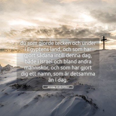 Picture 05 - Jeremia 32:20 SV1917 - du som gjorde tecken och under i Egyptens land, - Bible Verse Picture