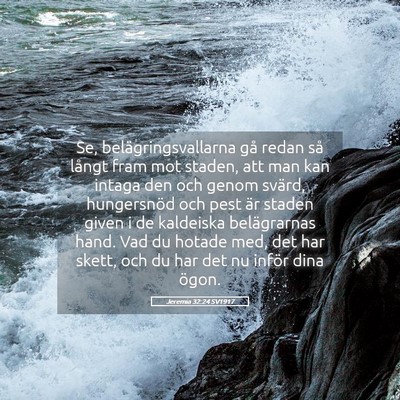 Picture 05 - Jeremia 32:24 SV1917 - Se, belägringsvallarna gå redan så långt fram - Bible Verse Picture