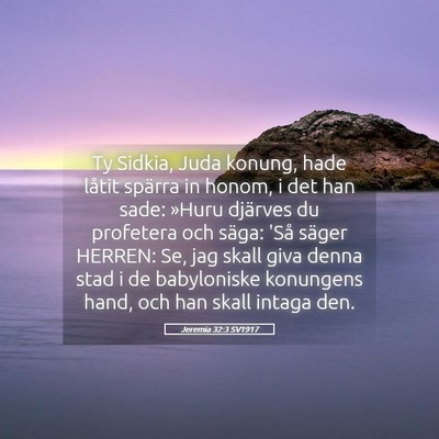 Picture 05 - Jeremia 32:3 SV1917 - Ty Sidkia, Juda konung, hade låtit spärra in - Bible Verse Picture