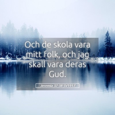 Picture 05 - Jeremia 32:38 SV1917 - Och de skola vara mitt folk, och jag skall vara - Bible Verse Picture