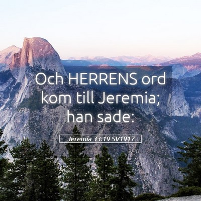 Picture 05 - Jeremia 33:19 SV1917 - Och HERRENS ord kom till Jeremia; han - Bible Verse Picture