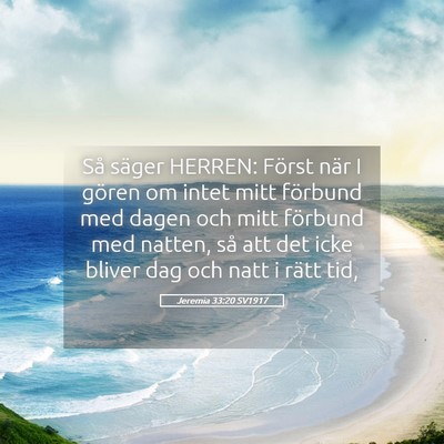 Picture 05 - Jeremia 33:20 SV1917 - Så säger HERREN: Först när I gören om intet - Bible Verse Picture