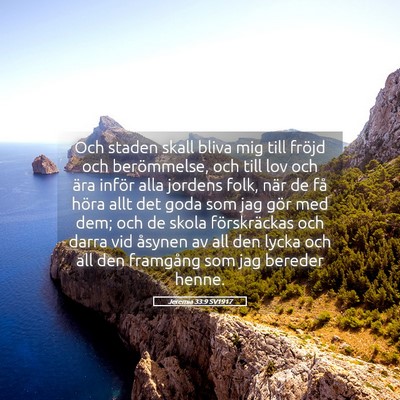 Picture 05 - Jeremia 33:9 SV1917 - Och staden skall bliva mig till fröjd och - Bible Verse Picture