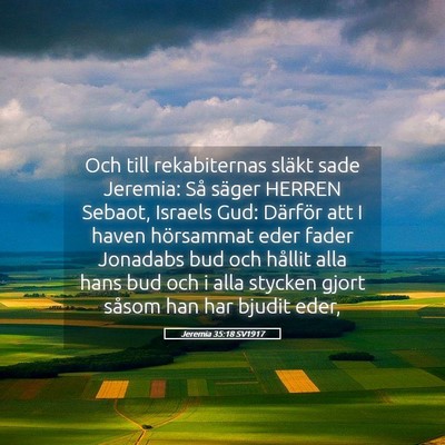 Picture 05 - Jeremia 35:18 SV1917 - Och till rekabiternas släkt sade Jeremia: Så - Bible Verse Picture