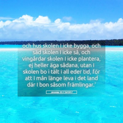 Picture 05 - Jeremia 35:7 SV1917 - och hus skolen I icke bygga, och säd skolen I - Bible Verse Picture