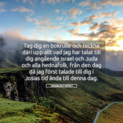Picture 05 - Jeremia 36:2 SV1917 - Tag dig en bokrulle och teckna däri upp allt vad - Bible Verse Picture