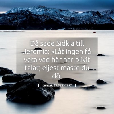 Picture 05 - Jeremia 38:24 SV1917 - Då sade Sidkia till Jeremia: »Låt ingen få - Bible Verse Picture