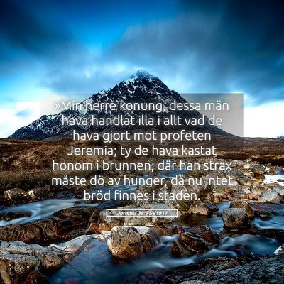 Picture 05 - Jeremia 38:9 SV1917 - »Min herre konung, dessa män hava handlat illa - Bible Verse Picture