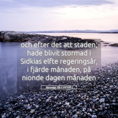 Picture 05 - Jeremia 39:2 SV1917 - och efter det att staden; hade blivit stormad i - Bible Verse Picture
