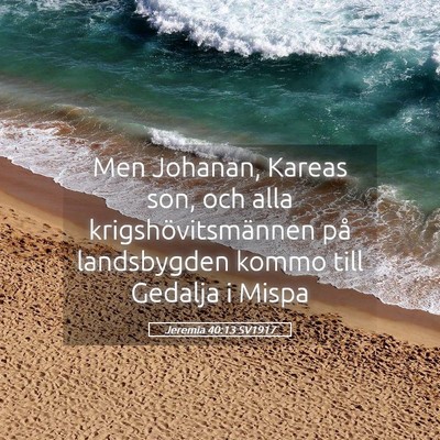 Picture 05 - Jeremia 40:13 SV1917 - Men Johanan, Kareas son, och alla - Bible Verse Picture
