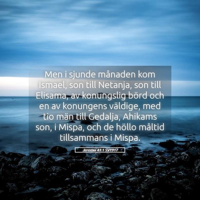Picture 05 - Jeremia 41:1 SV1917 - Men i sjunde månaden kom Ismael, son till - Bible Verse Picture