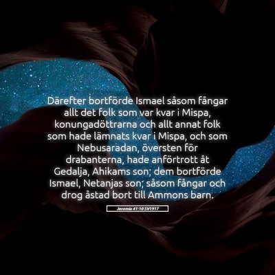 Picture 05 - Jeremia 41:10 SV1917 - Därefter bortförde Ismael såsom fångar allt - Bible Verse Picture