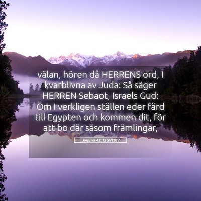 Picture 05 - Jeremia 42:15 SV1917 - välan, hören då HERRENS ord, I kvarblivna av - Bible Verse Picture