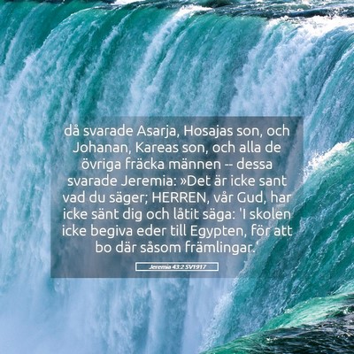 Picture 05 - Jeremia 43:2 SV1917 - då svarade Asarja, Hosajas son, och Johanan, - Bible Verse Picture
