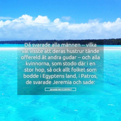 Picture 05 - Jeremia 44:15 SV1917 - Då svarade alla männen -- vilka väl visste att - Bible Verse Picture