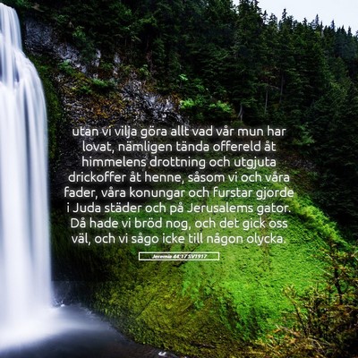 Picture 05 - Jeremia 44:17 SV1917 - utan vi vilja göra allt vad vår mun har lovat, - Bible Verse Picture