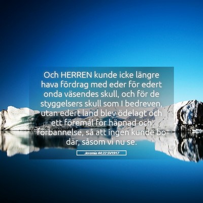 Picture 05 - Jeremia 44:22 SV1917 - Och HERREN kunde icke längre hava fördrag med - Bible Verse Picture
