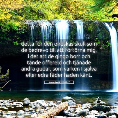 Picture 05 - Jeremia 44:3 SV1917 - detta för den ondskas skull som de bedrevo till - Bible Verse Picture