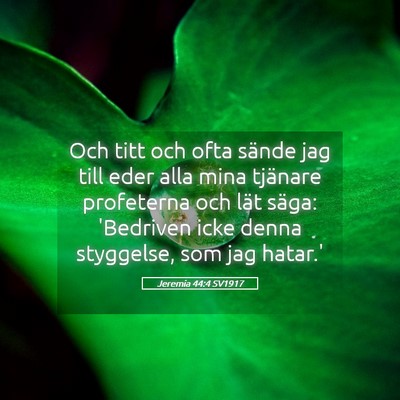 Picture 05 - Jeremia 44:4 SV1917 - Och titt och ofta sände jag till eder alla mina - Bible Verse Picture