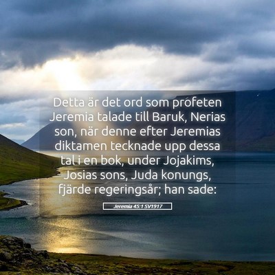 Picture 05 - Jeremia 45:1 SV1917 - Detta är det ord som profeten Jeremia talade - Bible Verse Picture