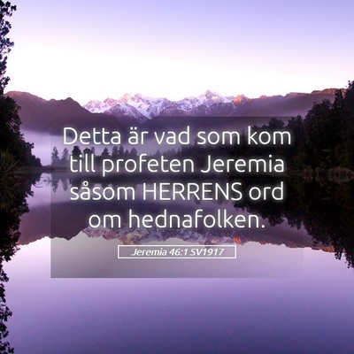 Picture 05 - Jeremia 46:1 SV1917 - Detta är vad som kom till profeten Jeremia - Bible Verse Picture