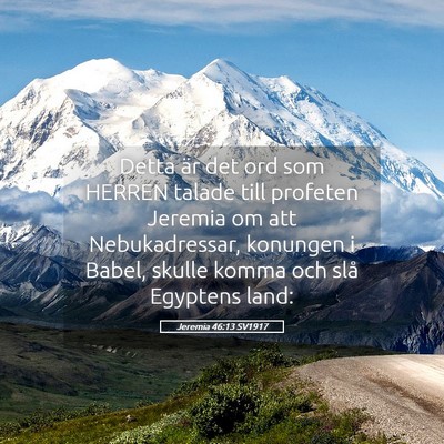 Picture 05 - Jeremia 46:13 SV1917 - Detta är det ord som HERREN talade till profeten - Bible Verse Picture