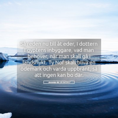 Picture 05 - Jeremia 46:19 SV1917 - Så reden nu till åt eder, I dottern Egyptens - Bible Verse Picture